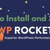 How To Install And Set Up WP Rocket